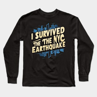 I Survived The Nyc Earthquake Long Sleeve T-Shirt